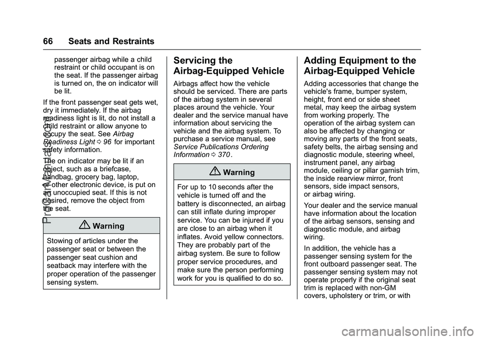 CHEVROLET SS 2016 Repair Manual Chevrolet SS Sedan Owner Manual (GMNA-Localizing-U.S.-9234782) - 2016 -
CRC - 8/24/15
66 Seats and Restraints
passenger airbag while a child
restraint or child occupant is on
the seat. If the passenge CHEVROLET SS 2016 Repair Manual Chevrolet SS Sedan Owner Manual (GMNA-Localizing-U.S.-9234782) - 2016 -
CRC - 8/24/15
66 Seats and Restraints
passenger airbag while a child
restraint or child occupant is on
the seat. If the passenge