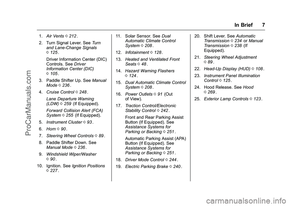 CHEVROLET SS 2016 Owners Manual Chevrolet SS Sedan Owner Manual (GMNA-Localizing-U.S.-9234782) - 2016 -
CRC - 8/24/15
In Brief 7
1.Air Vents 0212ii.
2. Turn Signal Lever. See Turn
and Lane-Change Signals
0 125
ii.
Driver Information CHEVROLET SS 2016 Owners Manual Chevrolet SS Sedan Owner Manual (GMNA-Localizing-U.S.-9234782) - 2016 -
CRC - 8/24/15
In Brief 7
1.Air Vents 0212ii.
2. Turn Signal Lever. See Turn
and Lane-Change Signals
0 125
ii.
Driver Information
