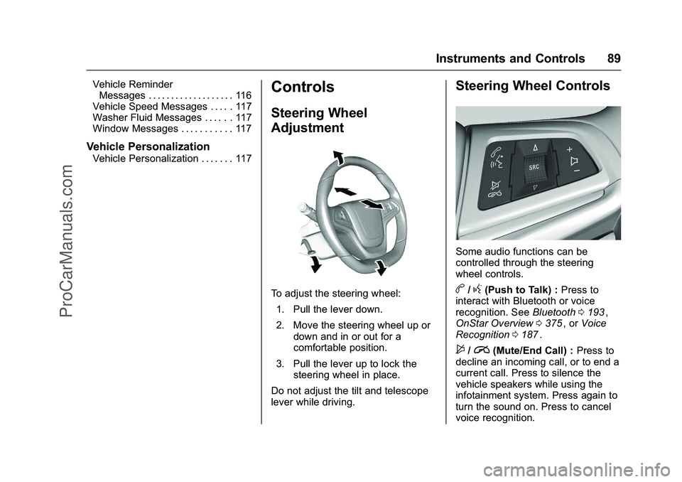 CHEVROLET SS 2016 Manual Online Chevrolet SS Sedan Owner Manual (GMNA-Localizing-U.S.-9234782) - 2016 -
CRC - 8/24/15
Instruments and Controls 89
Vehicle ReminderMessages . . . . . . . . . . . . . . . . . . . 116
Vehicle Speed Messa CHEVROLET SS 2016 Manual Online Chevrolet SS Sedan Owner Manual (GMNA-Localizing-U.S.-9234782) - 2016 -
CRC - 8/24/15
Instruments and Controls 89
Vehicle ReminderMessages . . . . . . . . . . . . . . . . . . . 116
Vehicle Speed Messa