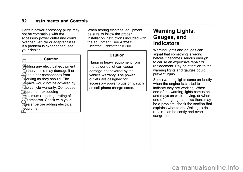 CHEVROLET SS 2016 Owners Manual Chevrolet SS Sedan Owner Manual (GMNA-Localizing-U.S.-9234782) - 2016 -
CRC - 8/24/15
92 Instruments and Controls
Certain power accessory plugs may
not be compatible with the
accessory power outlet an CHEVROLET SS 2016 Owners Manual Chevrolet SS Sedan Owner Manual (GMNA-Localizing-U.S.-9234782) - 2016 -
CRC - 8/24/15
92 Instruments and Controls
Certain power accessory plugs may
not be compatible with the
accessory power outlet an