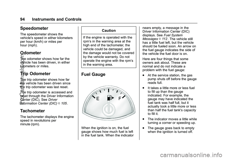 CHEVROLET SS 2016 Owners Manual Chevrolet SS Sedan Owner Manual (GMNA-Localizing-U.S.-9234782) - 2016 -
CRC - 8/24/15
94 Instruments and Controls
Speedometer
The speedometer shows the
vehicle's speed in either kilometers
per hou CHEVROLET SS 2016 Owners Manual Chevrolet SS Sedan Owner Manual (GMNA-Localizing-U.S.-9234782) - 2016 -
CRC - 8/24/15
94 Instruments and Controls
Speedometer
The speedometer shows the
vehicle's speed in either kilometers
per hou