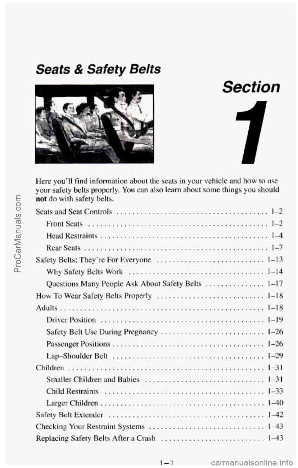 CHEVROLET SUBURBAN 1994 User Guide Seats & Safety Belts
Section
Here youll find information about the seats in your vehicle and how to use
your safety belts properly . You can also learn about some things you should
not CHEVROLET SUBURBAN 1994 User Guide Seats & Safety Belts
Section
Here youll find information about the seats in your vehicle and how to use
your safety belts properly . You can also learn about some things you should
not