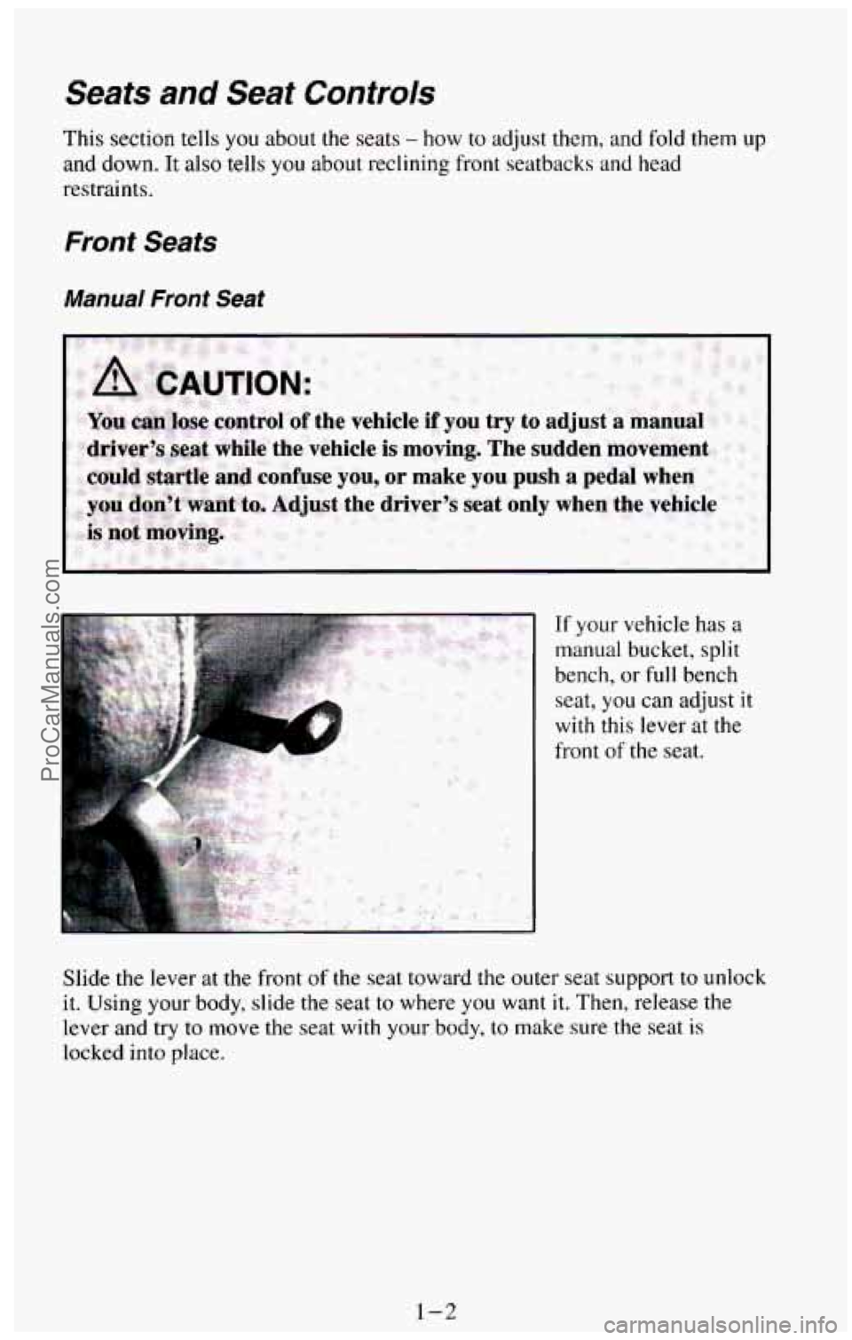 CHEVROLET SUBURBAN 1994 User Guide Seats and Seat Controls
This section tells you about the seats - how to adjust them, and fold them up
and down, It also tells you about reclining front seatbacks and head
restraints.
Fron CHEVROLET SUBURBAN 1994 User Guide Seats and Seat Controls
This section tells you about the seats - how to adjust them, and fold them up
and down, It also tells you about reclining front seatbacks and head
restraints.
Fron