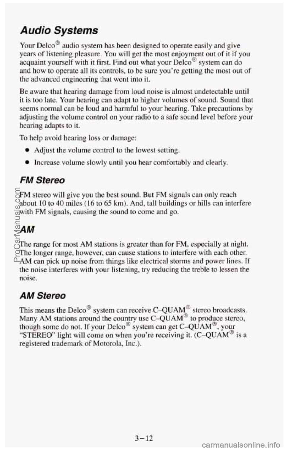 CHEVROLET SUBURBAN 1994 Owners Manual A udia Systems
Your Delco@ audio system has been designed to operate easily and give
years
of listening pleasure. You will get the most enjoyment out of it if you
acquaint yourself wit CHEVROLET SUBURBAN 1994 Owners Manual A udia Systems
Your Delco@ audio system has been designed to operate easily and give
years
of listening pleasure. You will get the most enjoyment out of it if you
acquaint yourself wit