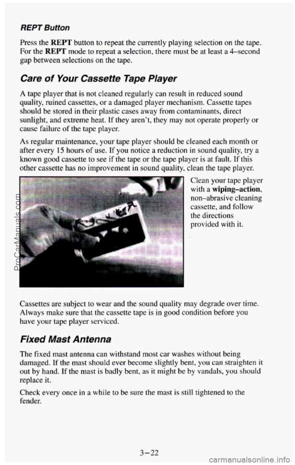 CHEVROLET SUBURBAN 1994 Owners Manual REPT Butfon
Press the REPT button to repeat the currently playing selection on the tape.
For the
REPT mode to repeat a selection, there must be at least a 4-second
gap between selection CHEVROLET SUBURBAN 1994 Owners Manual REPT Butfon
Press the REPT button to repeat the currently playing selection on the tape.
For the
REPT mode to repeat a selection, there must be at least a 4-second
gap between selection