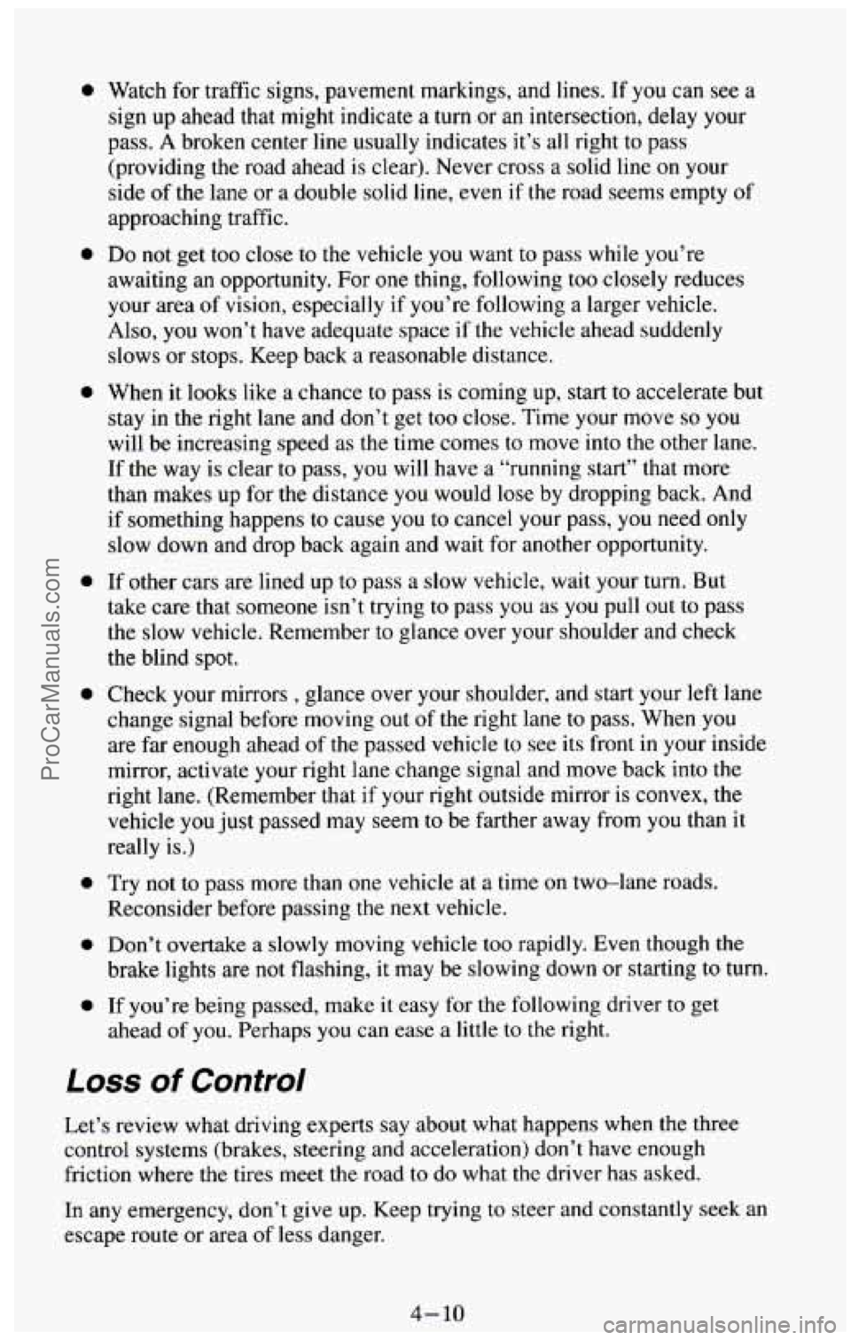 CHEVROLET SUBURBAN 1994 Owners Manual 0
0
0
0
0
a
a
0
Watch for traffic signs, pavement markings, and lines. If you can see a
sign
up ahead that might indicate a turn or an intersection, delay your
pass. A broken cen CHEVROLET SUBURBAN 1994 Owners Manual 0
0
0
0
0
a
a
0
Watch for traffic signs, pavement markings, and lines. If you can see a
sign
up ahead that might indicate a turn or an intersection, delay your
pass. A broken cen