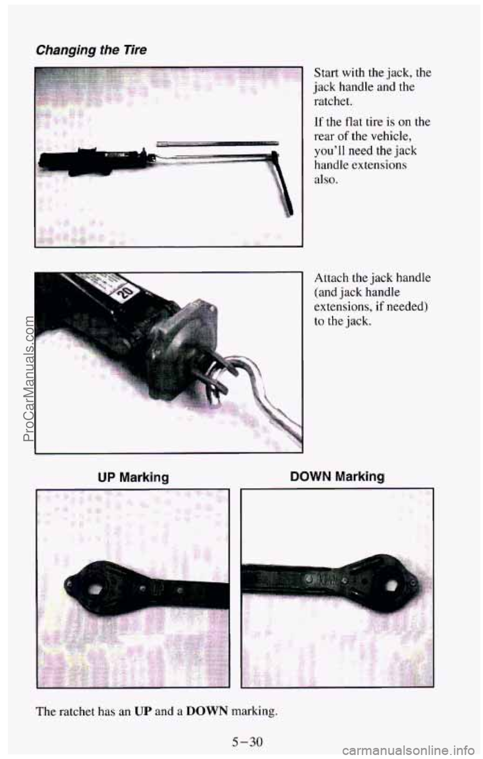 CHEVROLET SUBURBAN 1994  Owners Manual UP Marking DOWN Marking 
.:: . ,.... " .....,....., (./ ,~ i..... ."I" .? . ., .. .. ..,... 
The  ratchet  has  an UP and a DOWN marking. 
5-30 
ProCarManuals.com 