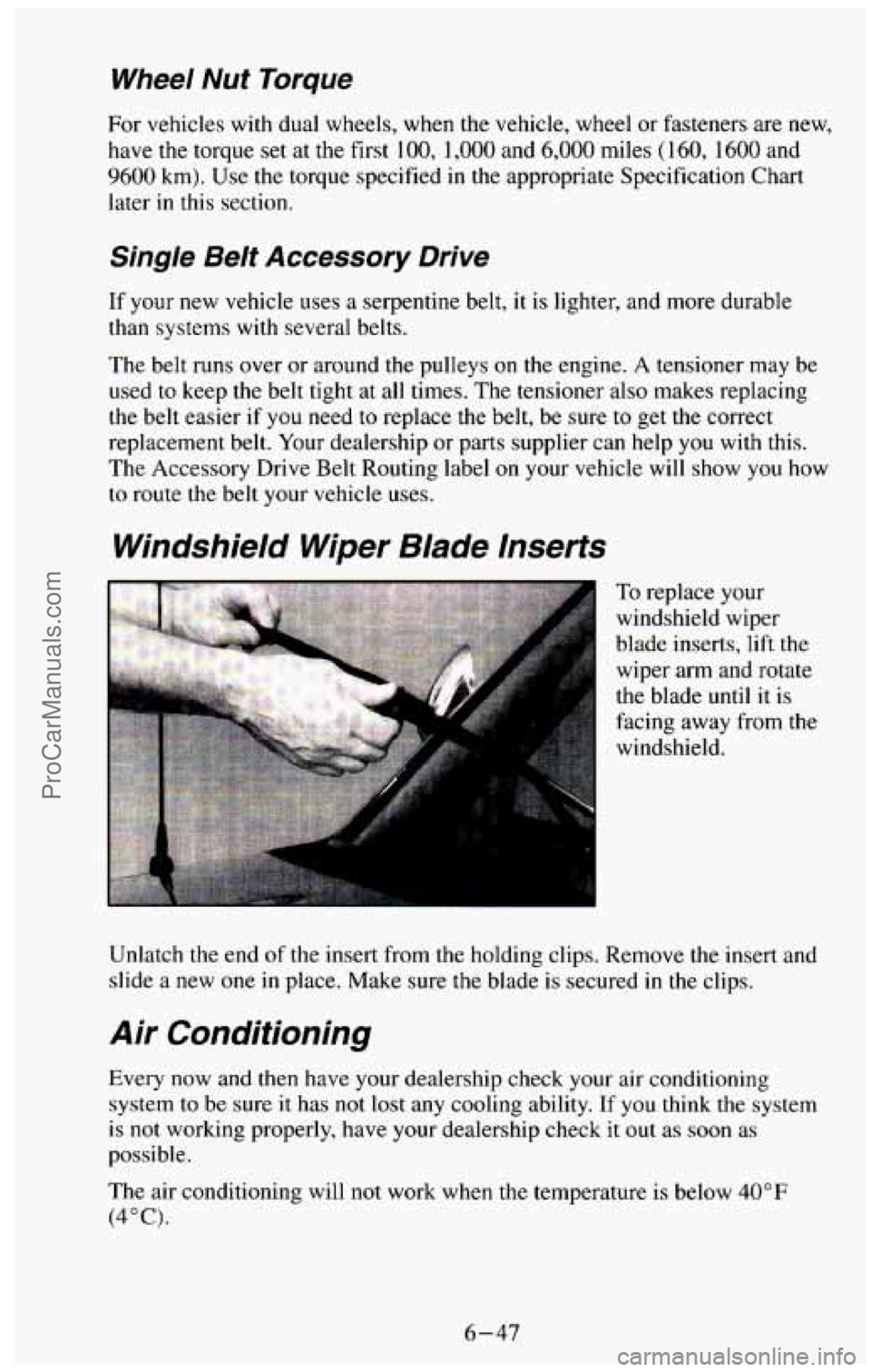CHEVROLET SUBURBAN 1994 Owners Manual Wheel Nut Torque
For vehicles with dual wheels, when the vehicle, wheel or fasteners are new,
have the torque set at
the first 100, 1,000 and 6,000 miles (160, 1600 and
9600 km). Use the to CHEVROLET SUBURBAN 1994 Owners Manual Wheel Nut Torque
For vehicles with dual wheels, when the vehicle, wheel or fasteners are new,
have the torque set at
the first 100, 1,000 and 6,000 miles (160, 1600 and
9600 km). Use the to