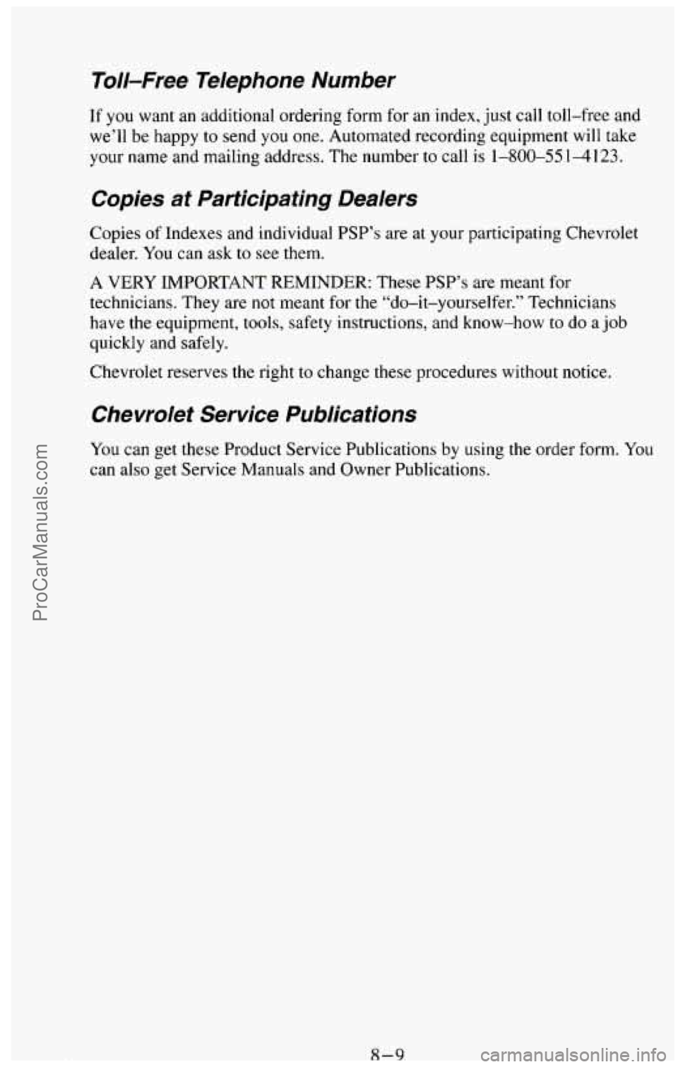 CHEVROLET SUBURBAN 1994 Owners Manual Toll-Free Telephone Number
If you want an additional ordering form for an index, just call toll-free and
we’ll be happy to send you one. Automated recording equipment will take CHEVROLET SUBURBAN 1994 Owners Manual Toll-Free Telephone Number
If you want an additional ordering form for an index, just call toll-free and
we’ll be happy to send you one. Automated recording equipment will take