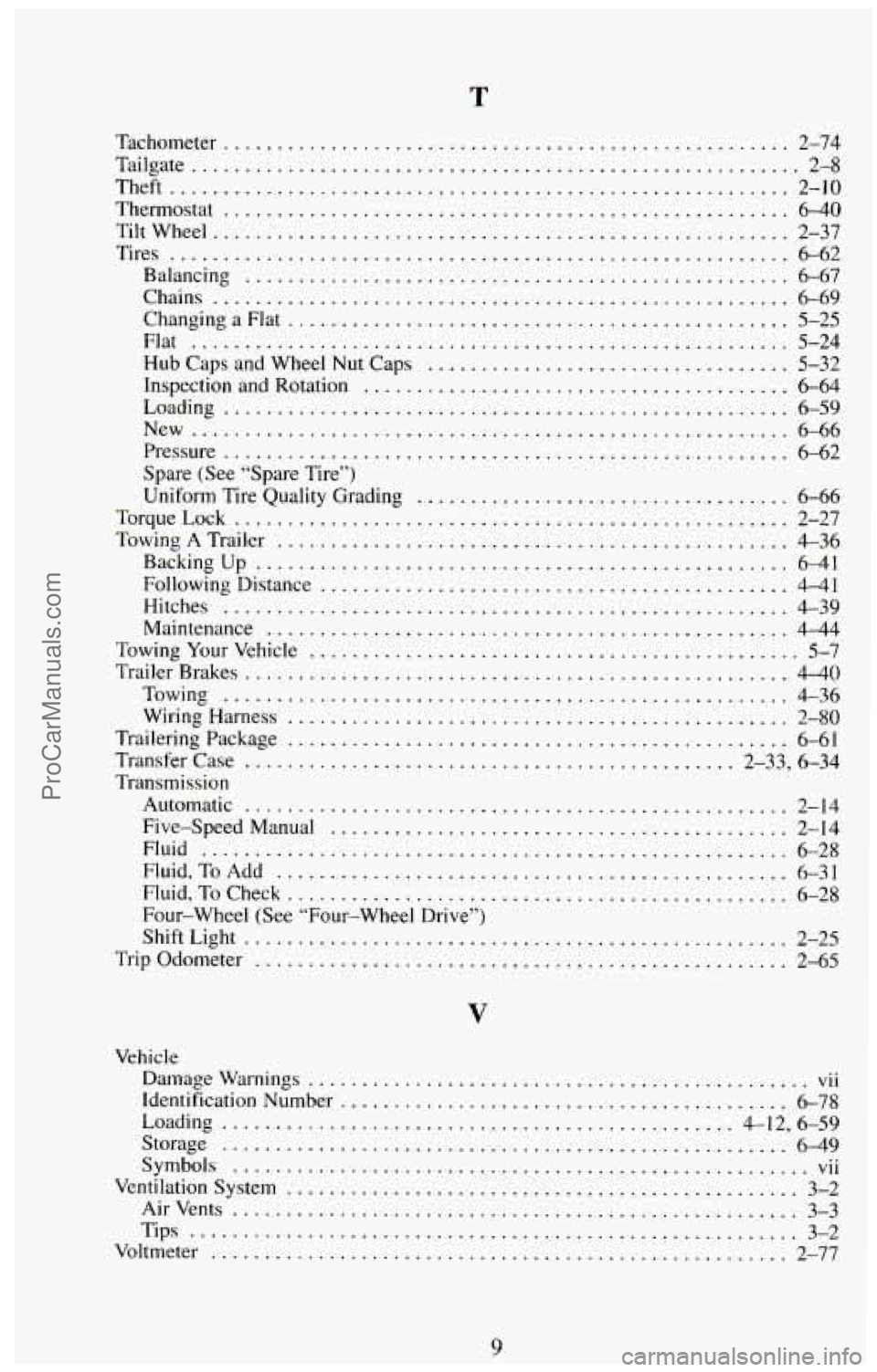 CHEVROLET SUBURBAN 1994  Owners Manual T 
Tachometer ..................................................... 2-74 
Tailgate 
......................................................... 2-8 
Theft 
..............................................