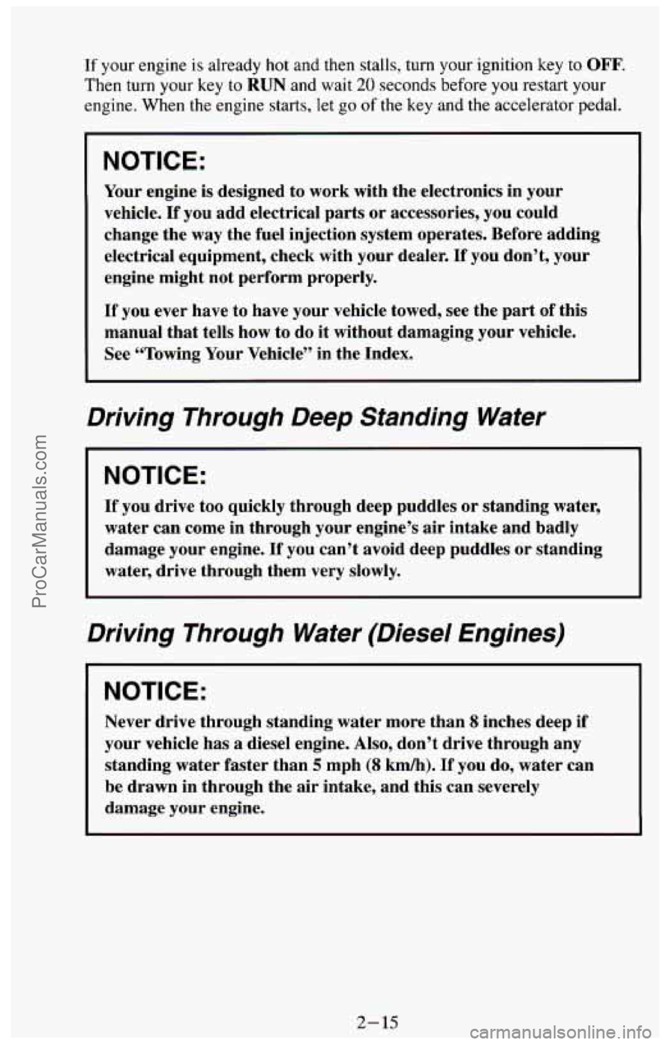 CHEVROLET SUBURBAN 1994 Repair Manual If your engine is already hot and then stalls, turn your ignition key to OFF.
Then turn your key to RUN and wait 20 seconds before you restart your
engine. When the engine starts, let
go CHEVROLET SUBURBAN 1994 Repair Manual If your engine is already hot and then stalls, turn your ignition key to OFF.
Then turn your key to RUN and wait 20 seconds before you restart your
engine. When the engine starts, let
go