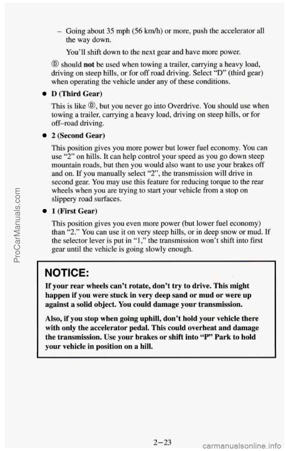 CHEVROLET SUBURBAN 1994 Manual PDF - Going about 35 mph (56 km/h) or more, push the accelerator all
the way down.
You’ll shift down to the next gear and have more power.
@ should not be used when towing a trailer, carr CHEVROLET SUBURBAN 1994 Manual PDF - Going about 35 mph (56 km/h) or more, push the accelerator all
the way down.
You’ll shift down to the next gear and have more power.
@ should not be used when towing a trailer, carr