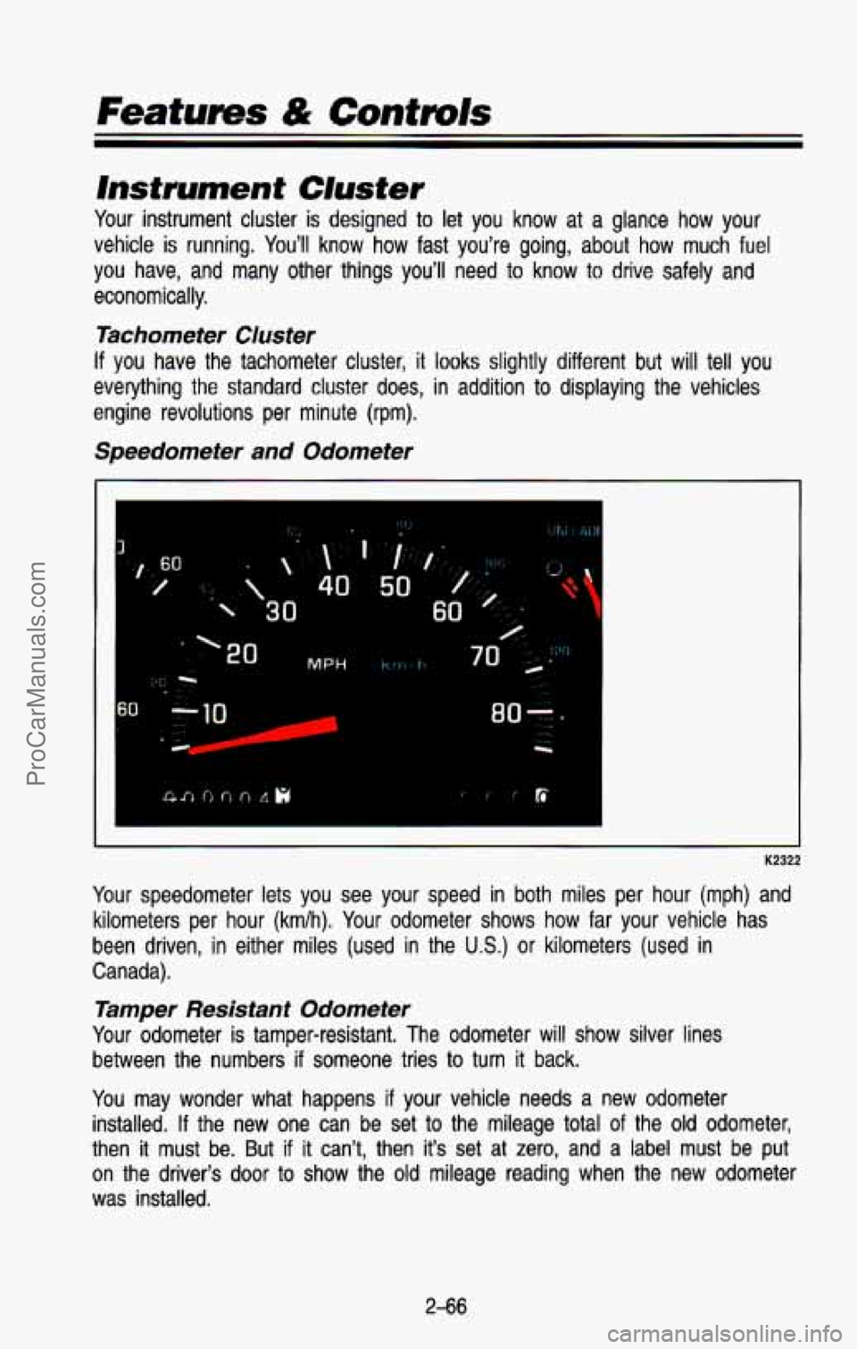 CHEVROLET SUBURBAN 1993 Owners Manual Featurns & Cuntmls
lnsfrument Cluster
Your instrument cluster is designed to let you know at a glance how your.
vehicle is running. Youll know
how fast youre going, about how m CHEVROLET SUBURBAN 1993 Owners Manual Featurns & Cuntmls
lnsfrument Cluster
Your instrument cluster is designed to let you know at a glance how your.
vehicle is running. Youll know
how fast youre going, about how m