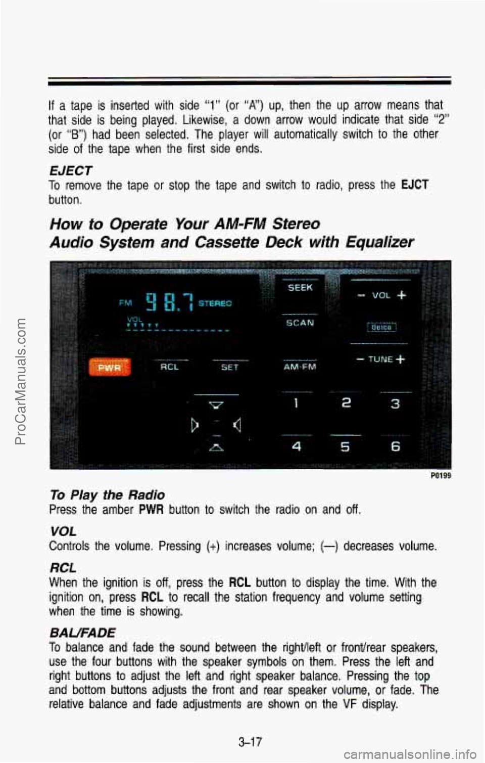 CHEVROLET SUBURBAN 1993 Owners Manual If a tape is inserted with side “1” (or “A”) up, then the up arrow means that
that side is being played. Likewise, a down arrow would indica\
te that side
“2”
(or CHEVROLET SUBURBAN 1993 Owners Manual If a tape is inserted with side “1” (or “A”) up, then the up arrow means that
that side is being played. Likewise, a down arrow would indica\
te that side
“2”
(or