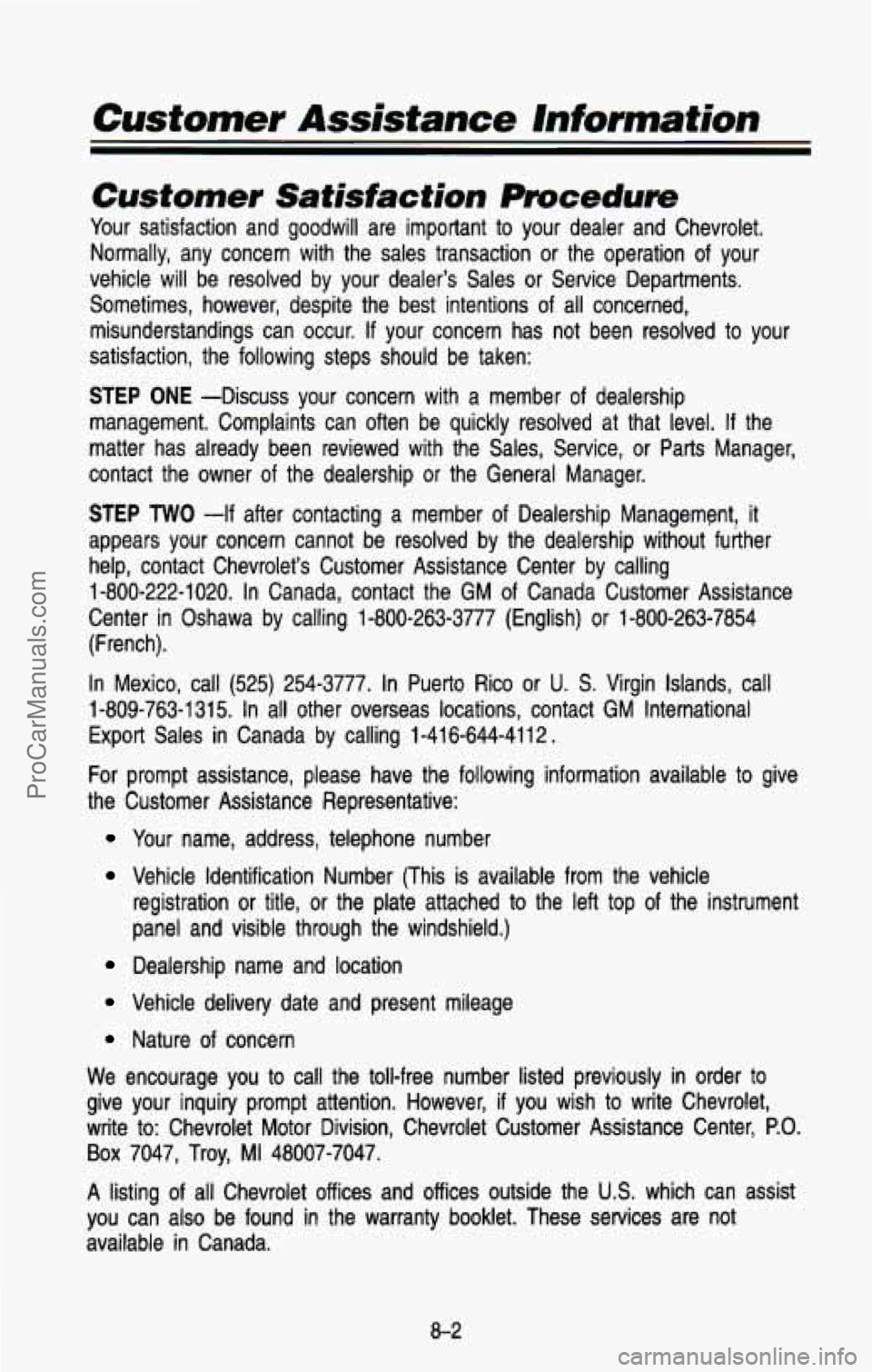 CHEVROLET SUBURBAN 1993  Owners Manual Customer Assistance Information 
- 
Customer Satisfaction Procedure 
Your satisfaction  and  goodwill  are  important to your  dealer  and  Chevrolet. 
Normally,  any  concern  with  the  sales  trans