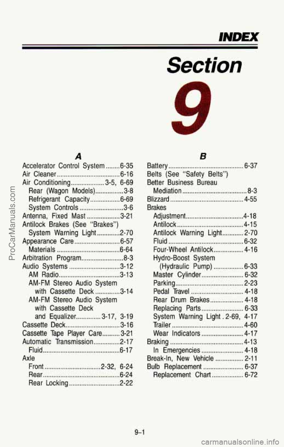 CHEVROLET SUBURBAN 1993  Owners Manual Section 
A 
Accelerator Control System ........ 6-35 
Air  Cleaner 
.................................... 6-1  6 
Air  Conditioning 
................... 3.5.  6-69 
Rear  (Wagon  Models) 
.............
