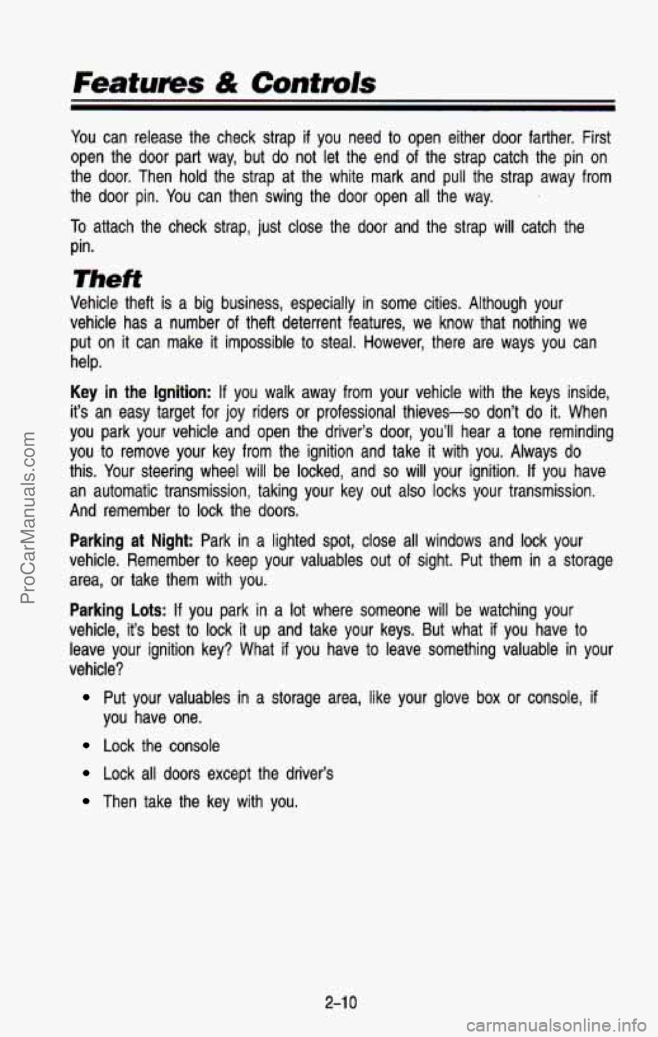 CHEVROLET SUBURBAN 1993 Manual PDF Features & Contmls
You can release the check strap if you need to open either door farther. First
open the door part way, but do not let the end of the strap catch the pin on CHEVROLET SUBURBAN 1993 Manual PDF Features & Contmls
You can release the check strap if you need to open either door farther. First
open the door part way, but do not let the end of the strap catch the pin on