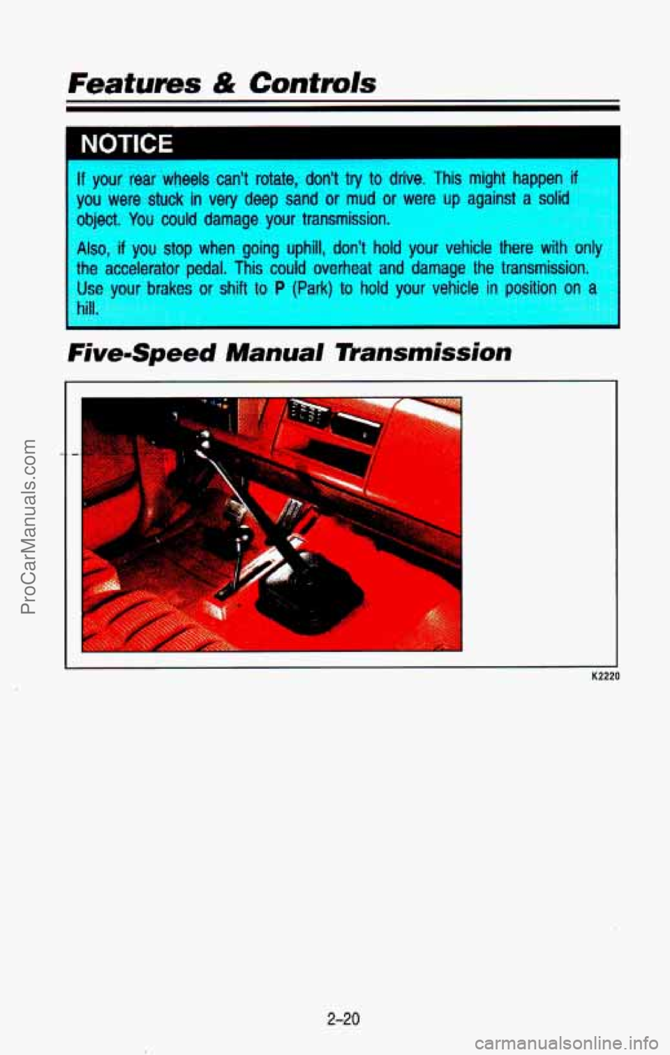 CHEVROLET SUBURBAN 1993 Manual Online . . -.
1
I lf your rear wheels can’t rotate, don’t try to drive, This might happen if
pu were stuck in very deep sand or mud or were up against a solid
-‘-’ect. You could damage y CHEVROLET SUBURBAN 1993 Manual Online . . -.
1
I lf your rear wheels can’t rotate, don’t try to drive, This might happen if
pu were stuck in very deep sand or mud or were up against a solid
-‘-’ect. You could damage y