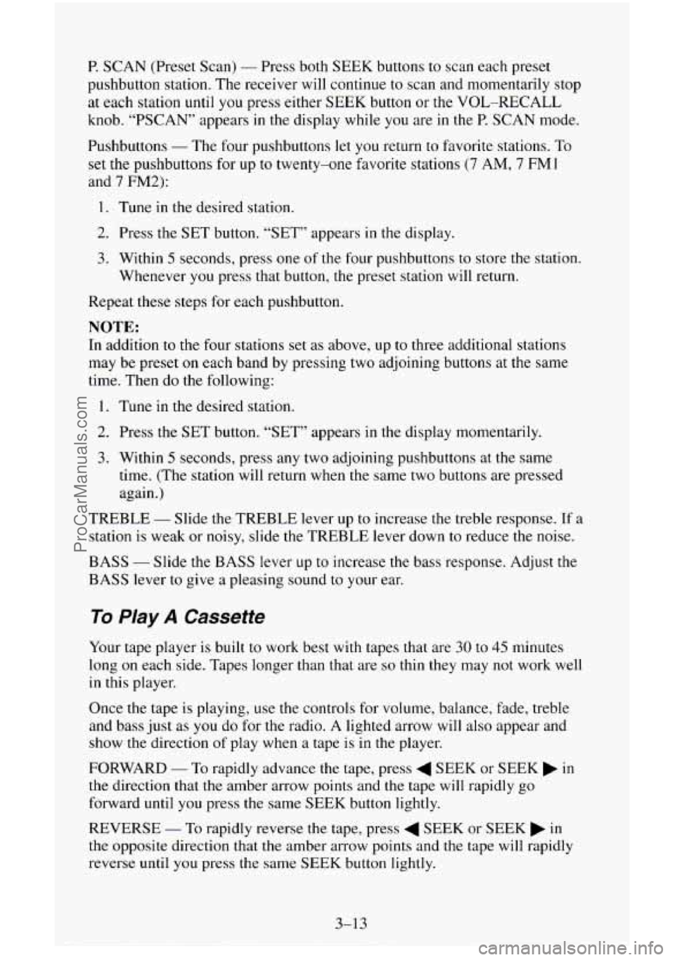 CHEVROLET SUBURBAN 1995  Owners Manual P. SCAN  (Preset  Scan) - Press both SEEK  buttons  to  scan each preset 
pushbutton  station. The receiver  will continue  to scan and momentarily  stop 
at each station until  you press  either  SEE