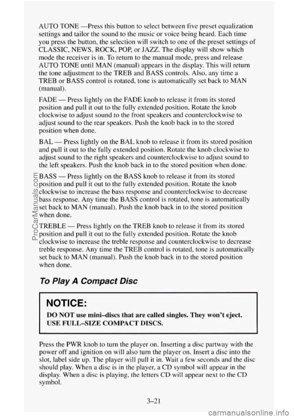 CHEVROLET SUBURBAN 1995  Owners Manual AUTO  TONE -Press this button to select between  five preset  equalization 
settings  and tailor  the sound  to  the music  or voice  being  heard. Each  time 
you press the button, the selection  wil