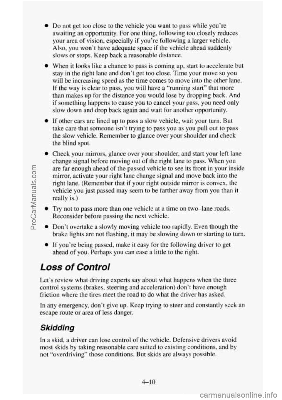 CHEVROLET SUBURBAN 1995 Owners Manual 0
0
0
0
0
0
0
Do not get too close to the vehicle you want to pass while you’re
awaiting an opportunity. For
one thing, following too closely reduces
your area of
vision, especially CHEVROLET SUBURBAN 1995 Owners Manual 0
0
0
0
0
0
0
Do not get too close to the vehicle you want to pass while you’re
awaiting an opportunity. For
one thing, following too closely reduces
your area of
vision, especially