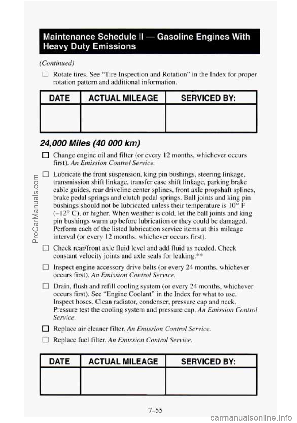 CHEVROLET SUBURBAN 1995 Owners Manual Maintenance Schedule II - Gasoline Engines With
Heavy Duty Emissions
1 Lvntinued)
0 Rotate tires. See “Tire Inspection and Rotation” in the Index for proper
rotation pattern and addit CHEVROLET SUBURBAN 1995 Owners Manual Maintenance Schedule II - Gasoline Engines With
Heavy Duty Emissions
1 Lvntinued)
0 Rotate tires. See “Tire Inspection and Rotation” in the Index for proper
rotation pattern and addit