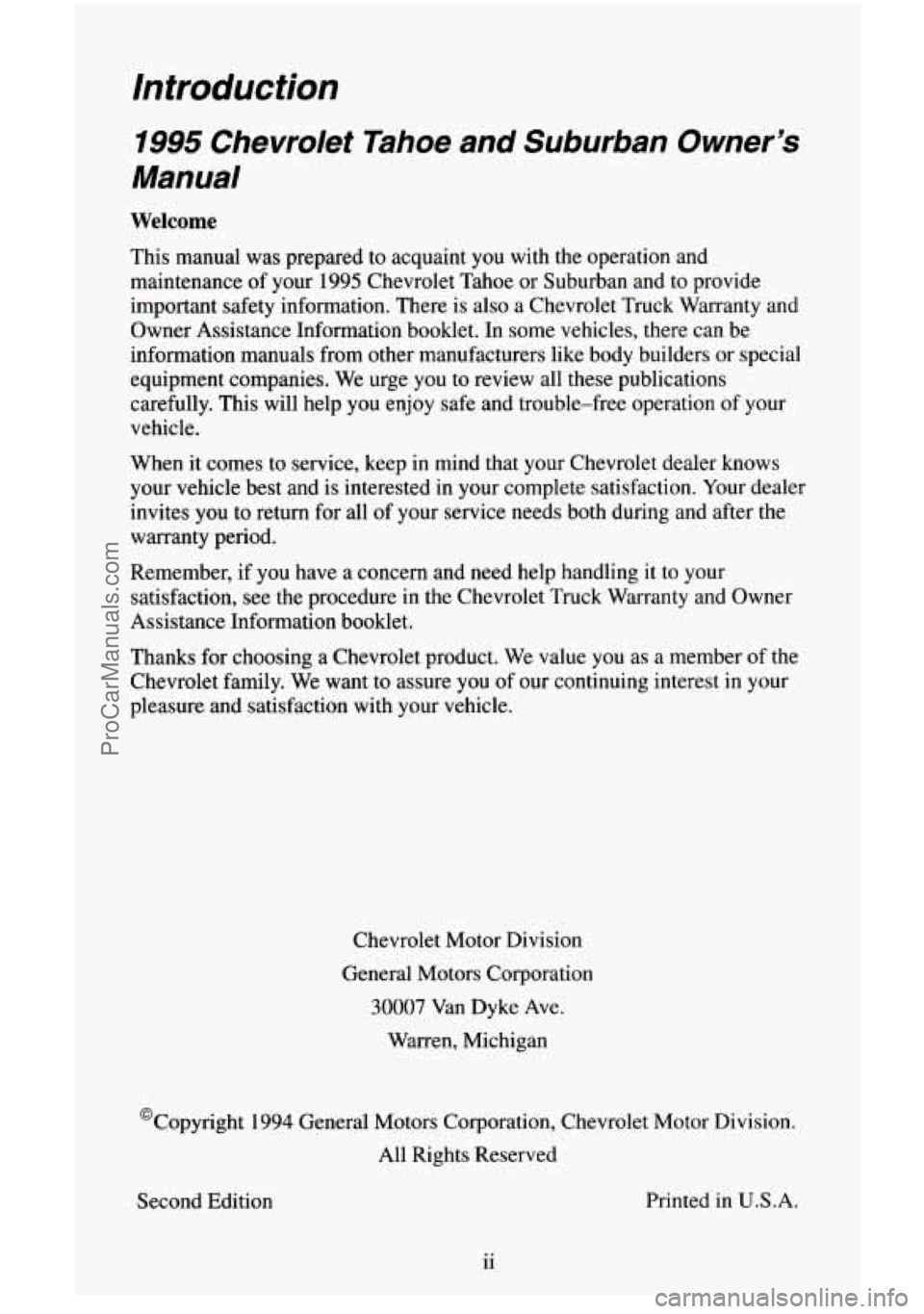 CHEVROLET SUBURBAN 1995 Owners Manual Introduction
1995 Chevrolet Tahoe and Suburban Owner’s
Manual
Welcome
This manual was prepared to acquaint you with the operation and
maintenance of your
1995 Chevrolet Tahoe or S CHEVROLET SUBURBAN 1995 Owners Manual Introduction
1995 Chevrolet Tahoe and Suburban Owner’s
Manual
Welcome
This manual was prepared to acquaint you with the operation and
maintenance of your
1995 Chevrolet Tahoe or S