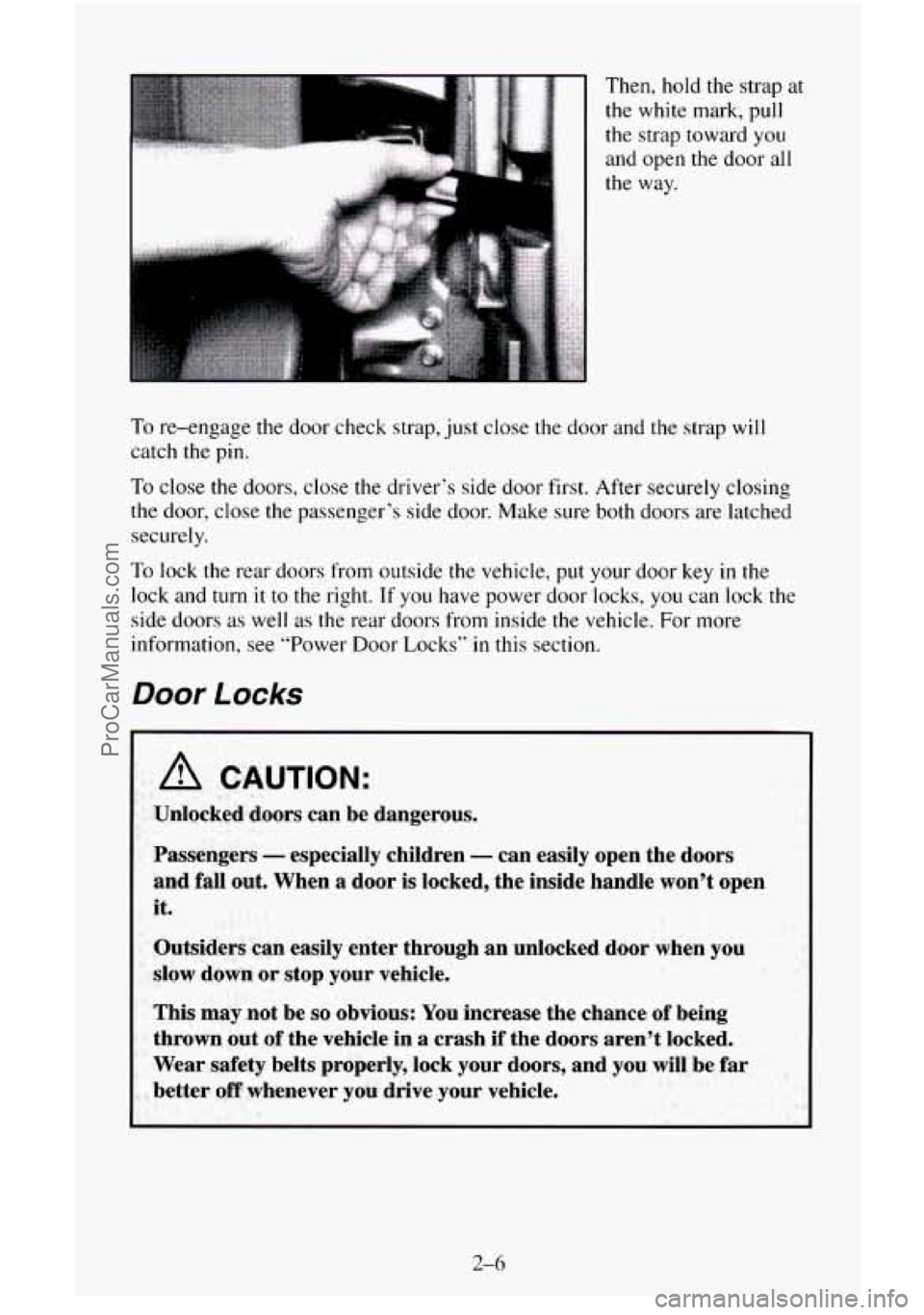 CHEVROLET SUBURBAN 1995 Manual PDF Then, hold the strap at 
the white mark,  pull 
the  strap  toward  you 
and open the door  all 
the  way. 
To re-engage  the door  check strap,  just  close the door and  the strap  will 
catch 
the 