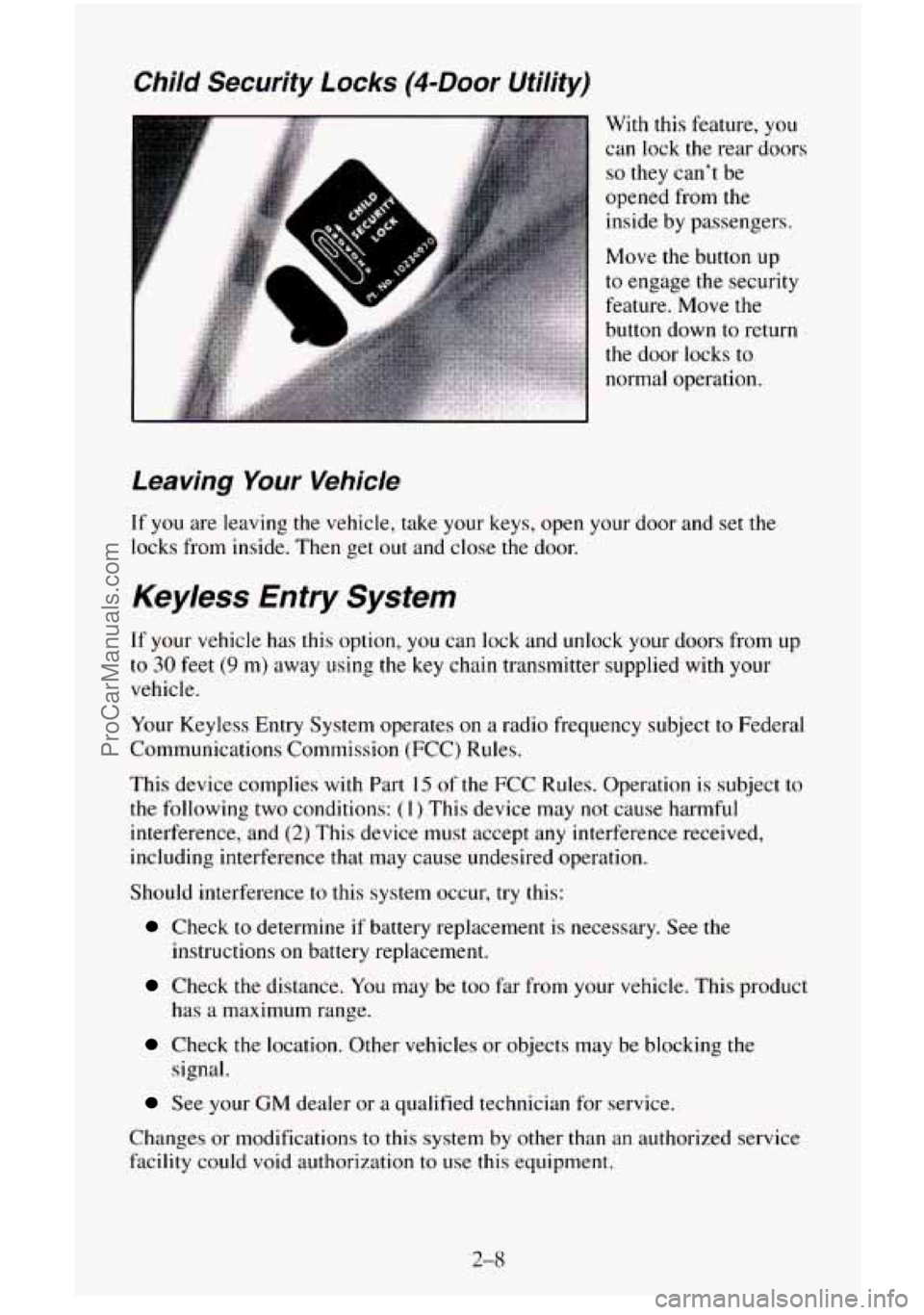 CHEVROLET SUBURBAN 1995 Manual PDF Leaving Your Vehicie 
If you are leaving the vehicle, take your keys, open your door and set the 
locks from inside. Then get out and  close the door. 
Keyless Entry  System 
If your vehicle has this 