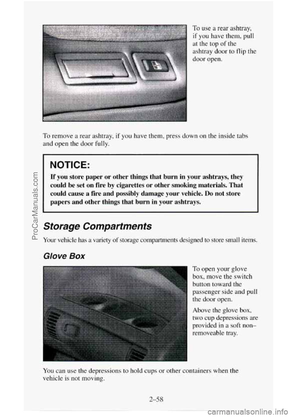 CHEVROLET SUBURBAN 1996  Owners Manual To use a rear ashtray, 
if you have them, pull 
at  the top 
of the 
ashtray door to flip  the 
door  open. 
To remove  a rear ashtray,  if you have them,  press down on  the inside tabs 
and  open th