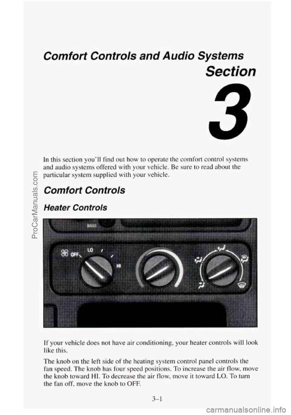 CHEVROLET SUBURBAN 1996  Owners Manual Comfort  Controls  and  Audio  Systems 
Section 
In this section you’ll find out how to operate  the comfort control  systems 
and  audio  systems offered  with your vehicle. 
Be sure to read  about