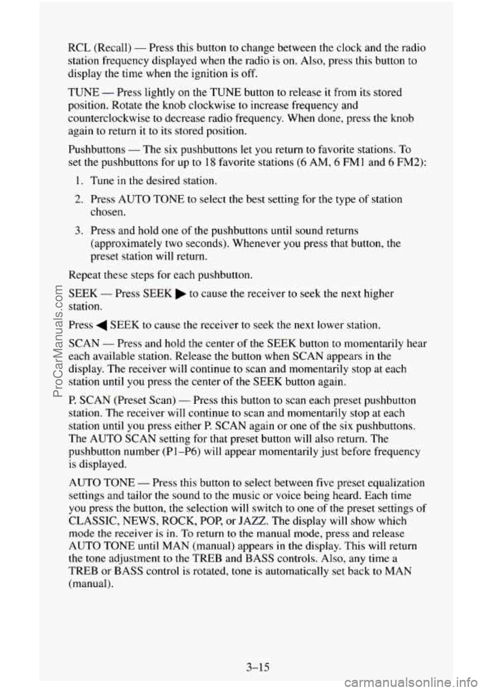 CHEVROLET SUBURBAN 1996  Owners Manual RCL  (Recall) - Press this button  to change between  the  clock and the radio 
station  frequency  displayed  when the radio is  on.  Also,  press this button  to 
display  the time  when the  igniti