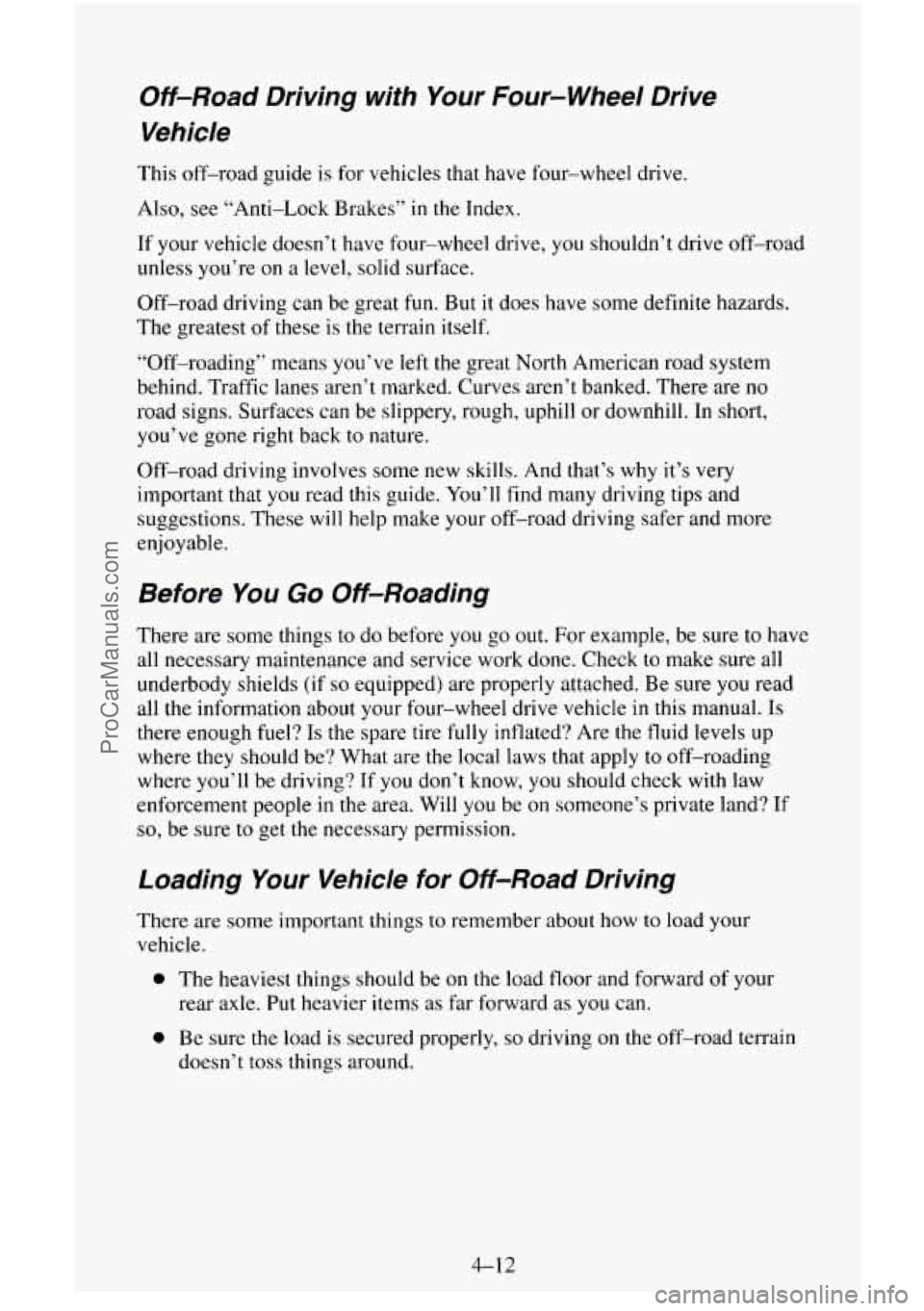 CHEVROLET SUBURBAN 1996  Owners Manual Off-Road  Driving  with Your Four-wheel  Drive 
Vehicle 
This  off-road  guide is for  vehicles that have  four-wheel drive. 
Also,  see  “Anti-Lock  Brakes” 
in the Index. 
If  your vehicle doesn