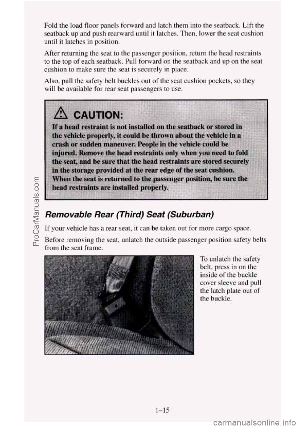 CHEVROLET SUBURBAN 1996 Owners Manual Fold  the  load  floor  panels forward and latch them into the  seatback.  Lift the 
seatback  up and push rearward  until 
it latches.  Then,  lower the seat  cushion 
until  it  latches  in position