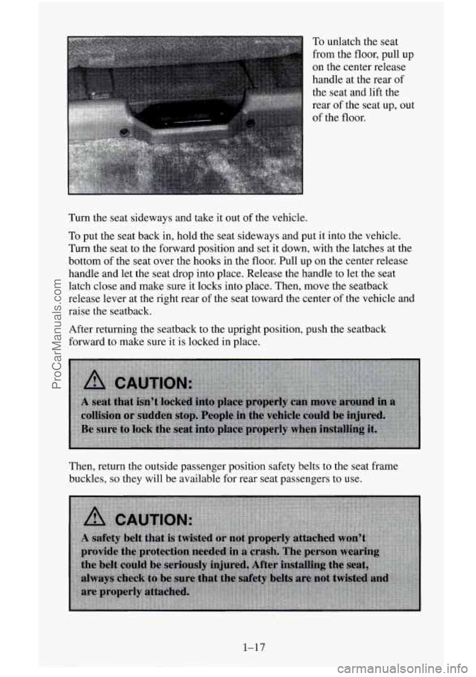 CHEVROLET SUBURBAN 1996 Owners Guide To unlatch the seat
from the floor, pull up
on the center release
handle at the rear of
the seat and lift the
rear of the seat up, out
of the floor.
Turn the seat sideways and take it out CHEVROLET SUBURBAN 1996 Owners Guide To unlatch the seat
from the floor, pull up
on the center release
handle at the rear of
the seat and lift the
rear of the seat up, out
of the floor.
Turn the seat sideways and take it out