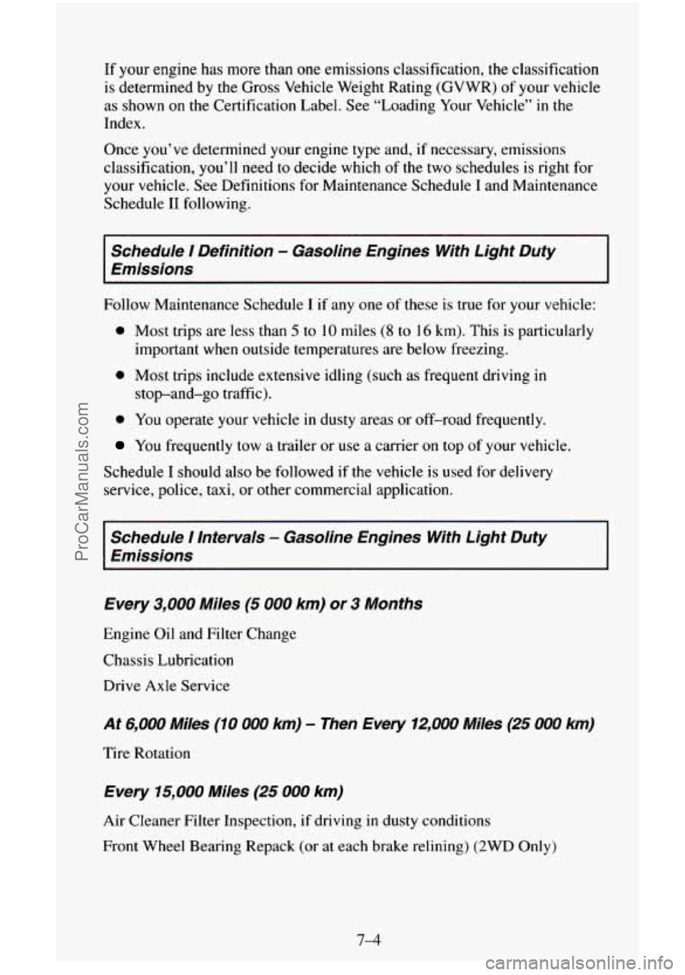 CHEVROLET SUBURBAN 1996  Owners Manual If your  engine has more than one emissions classification, the classification 
is determined by the Gross  Vehicle  Weight  Rating (GVWR) of your vehicle 
as shown  on  the Certification  Label.  See