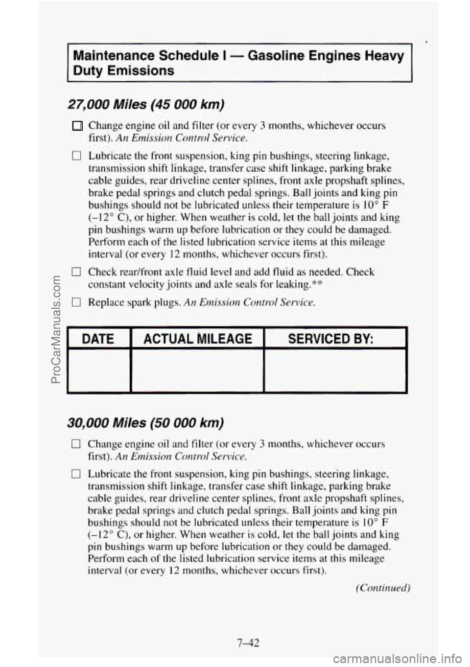 CHEVROLET SUBURBAN 1996  Owners Manual I 
Maintenance  Schedule I - Gasoline  Engines  Heavy 
Duty Emissions 
27,000 Miles (45 000 km) 
Change engine oil and  filter  (or  every 3 months, whichever  occurs 
first). 
An Emission Control Ser