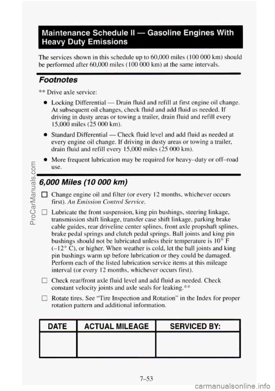 CHEVROLET SUBURBAN 1996  Owners Manual I 
Maintenance Schedule II - Gasoline  Engines With 
Heavy Duty Emissions I 
The  services shown in this schedule  up to 60,000 miles (100 000 km) should 
be  performed  after 
60,000 miles ( 100 000 