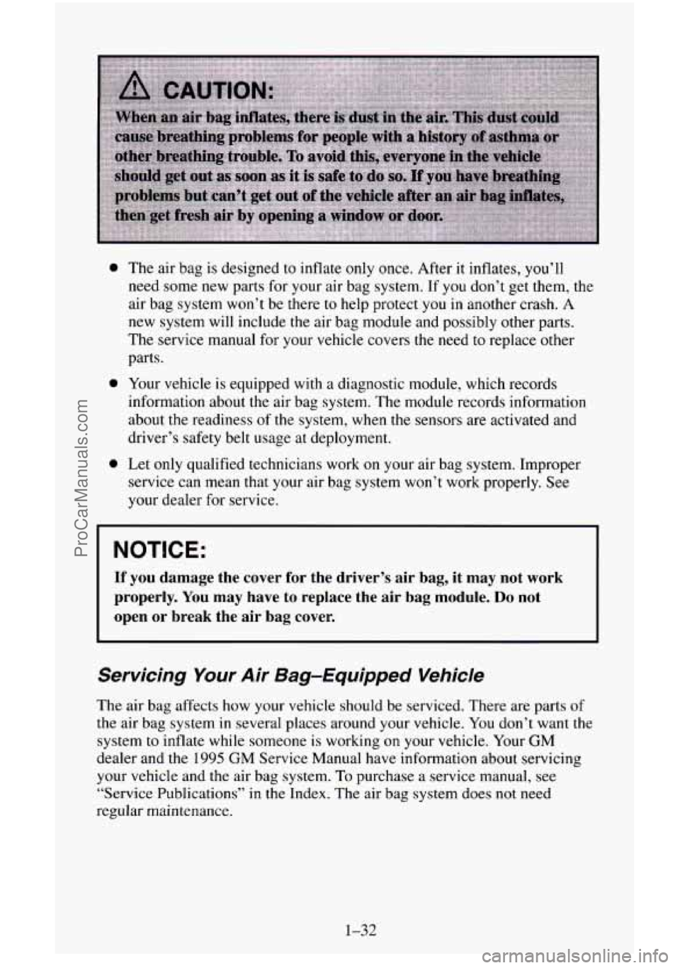 CHEVROLET SUBURBAN 1996 Service Manual 0
0
0
The air bag is designed to inflate only once. After it inflates, you’ll
need some new parts for your air bag system. If you don’t get them, the
air bag system won’t be the CHEVROLET SUBURBAN 1996 Service Manual 0
0
0
The air bag is designed to inflate only once. After it inflates, you’ll
need some new parts for your air bag system. If you don’t get them, the
air bag system won’t be the