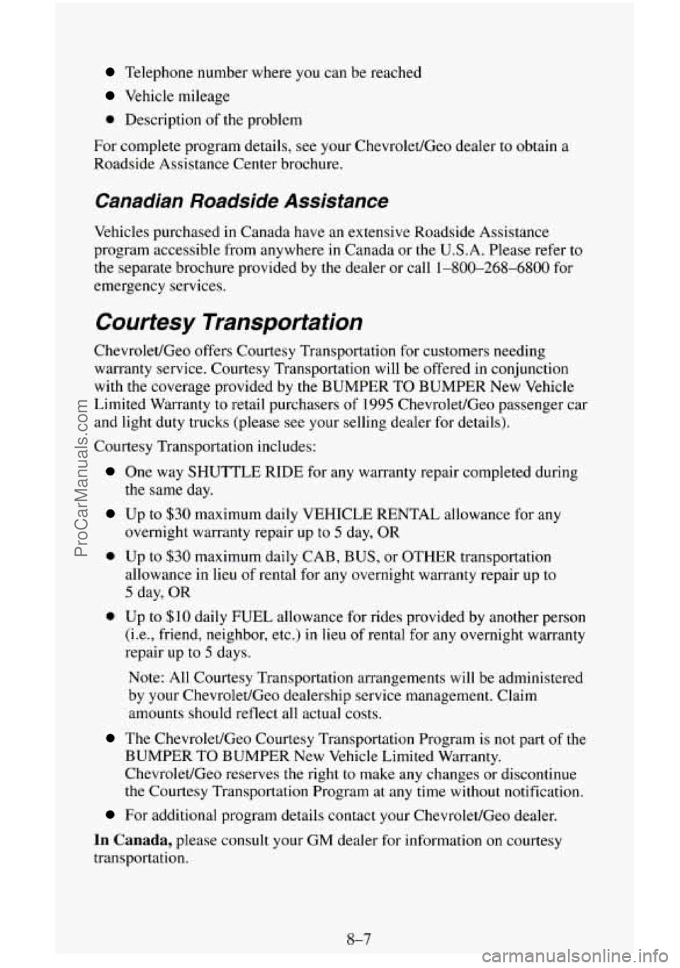 CHEVROLET SUBURBAN 1996  Owners Manual Telephone number where you can be reached 
Vehicle mileage 
0 Description of the problem 
For complete program  details,  see your Chevrolet/Geo  dealer  to obtain a 
Roadside  Assistance  Center broc
