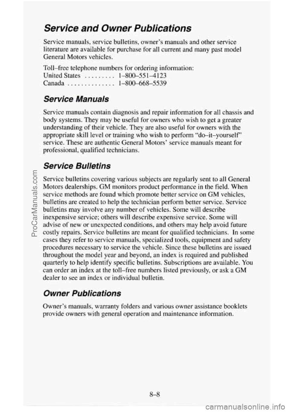 CHEVROLET SUBURBAN 1996  Owners Manual Service  and  Owner  Publications 
Service manuals,  service bulletins, owner’s manuals and  other  service 
literature  are  available  for  purchase for all current  and many past model 
General M