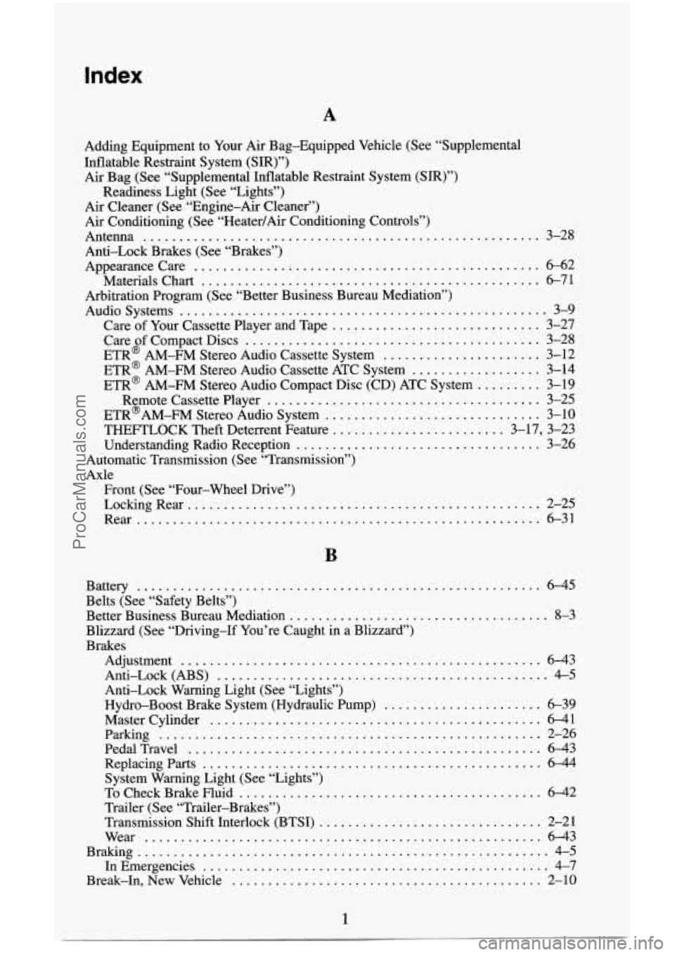 CHEVROLET SUBURBAN 1996  Owners Manual Index 
A 
Adding Equipment to Your  Air  Bag-Equipped  Vehicle  (See “Supplemental 
Inflatable Restraint System (SIR)”)  Air  Bag (See “Supplemental Inflatable Restraint System  (SIR)”) 
Readi