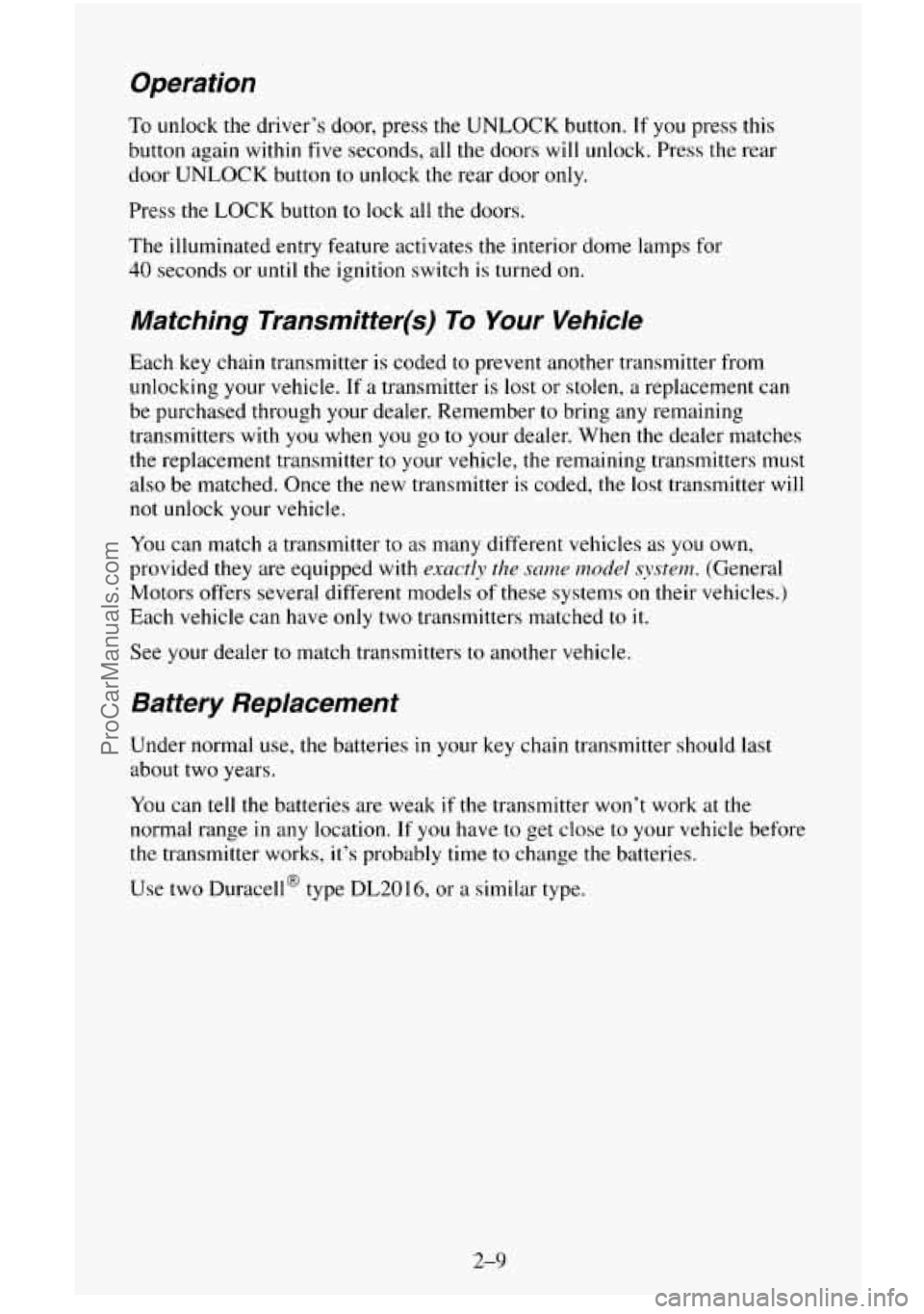 CHEVROLET SUBURBAN 1996 Manual PDF Operation 
To unlock the  driver’s door, press the UNLOCK button. If you press this 
button again within 
five seconds,  all the doors will unlock.  Press the rear 
door 
UNLOCK button to unlock  th