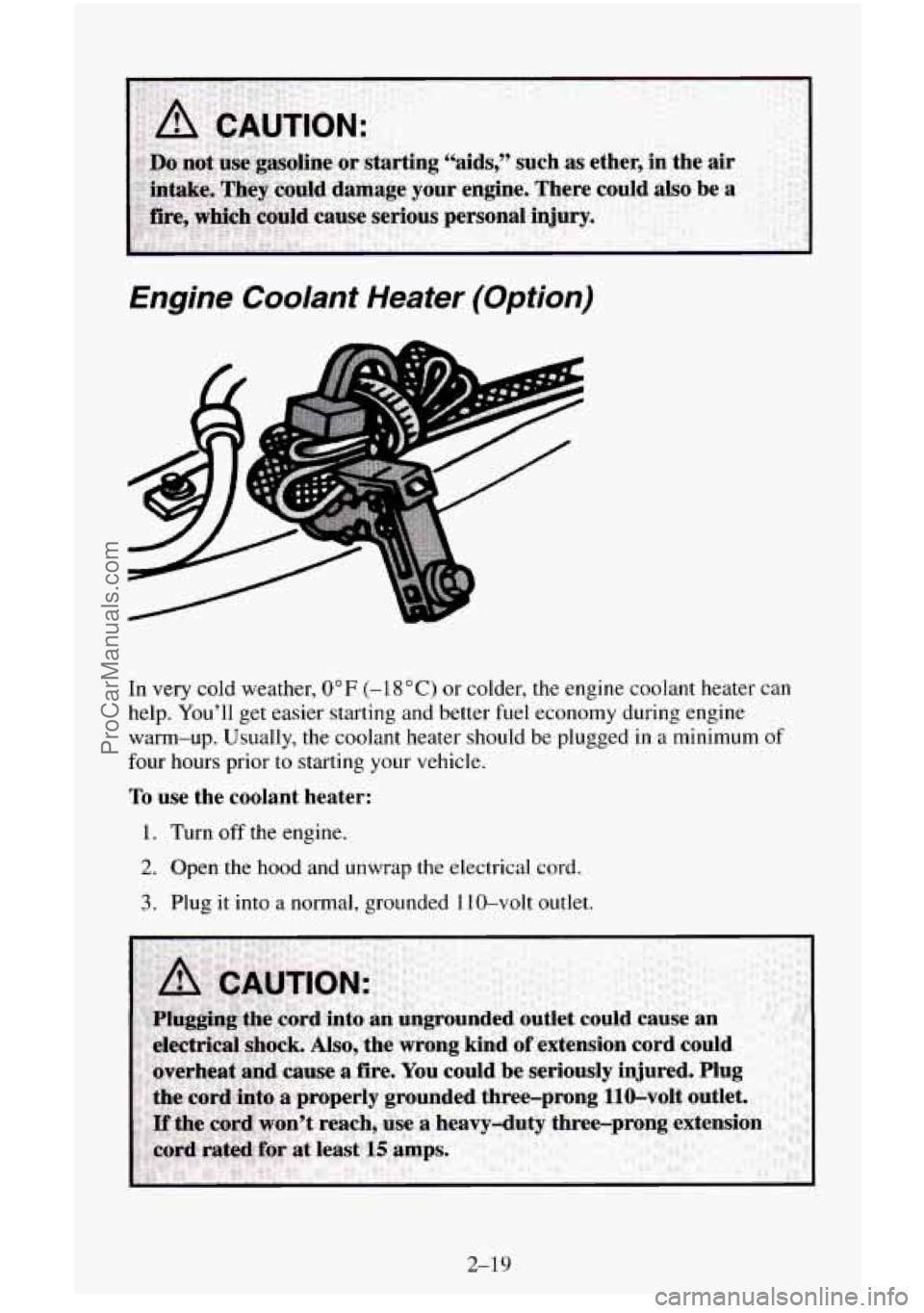 CHEVROLET SUBURBAN 1996  Owners Manual Engine  Coolant  Heater (Option) 
4 
m 
In very cold weather, 0°F (-1 8 "C) or colder, the  engine coolant  heater can 
help.  Youll  get  easier  starting  and better fuel economy  during  engine 
