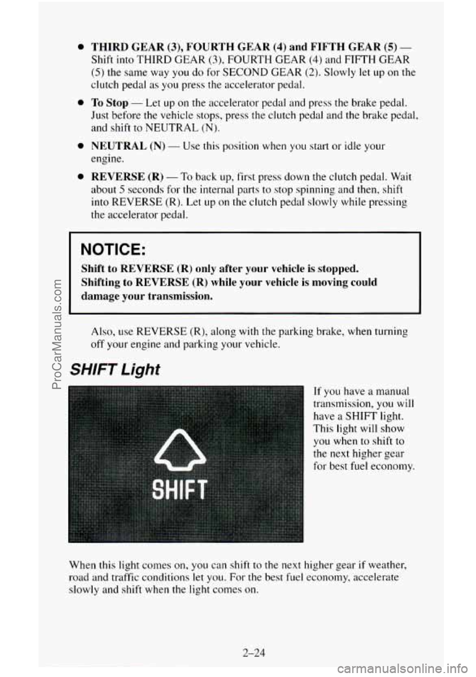 CHEVROLET SUBURBAN 1996  Owners Manual 0 
0 
0 
0 
THIRD  GEAR (3), FOURTH  GEAR (4) and  FIFTH GEAR (5) - 
Shift  into  THIRD GEAR (3), FOURTH  GEAR (4) and FIFTH GEAR 
(5) the same way you do for SECOND GEAR (2). Slowly  let  up on the 
