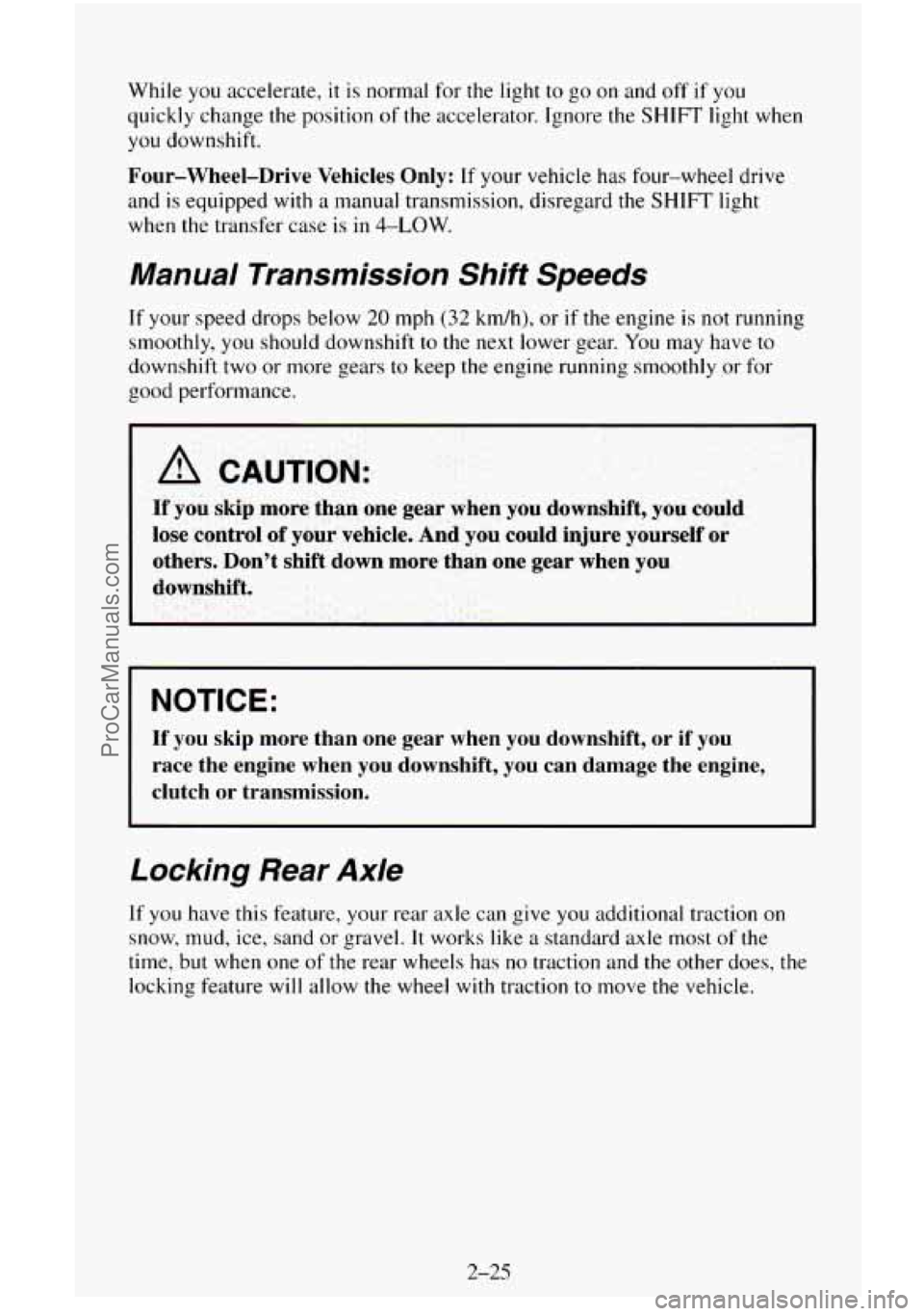 CHEVROLET SUBURBAN 1996  Owners Manual While you accelerate,  it is normal  for the light to go on and  off  if  you 
quickly change 
the position of the accelerator. Ignore the SHIFT light when 
you  downshift. 
Four-Wheel-Drive  Vehicles