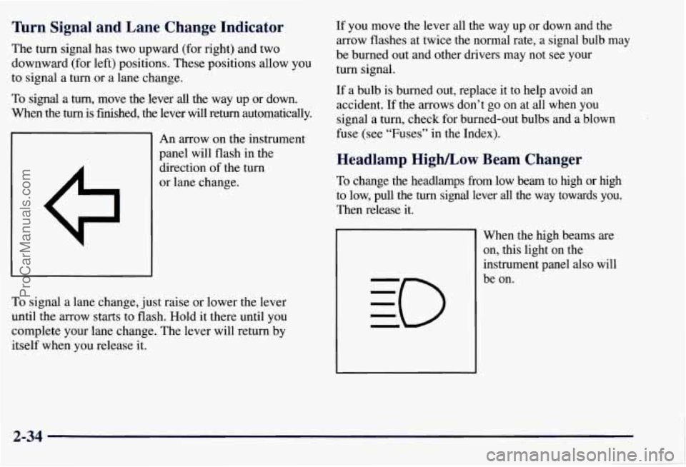 CHEVROLET SUBURBAN 1997  Owners Manual Thrn  Signal  and  Lane  Change  Indicator 
The turn  signal has  two upward  (for  right) and two 
downward  (for left) positions.  These  positions allow you 
to  signal  a turn  or a lane  change. 