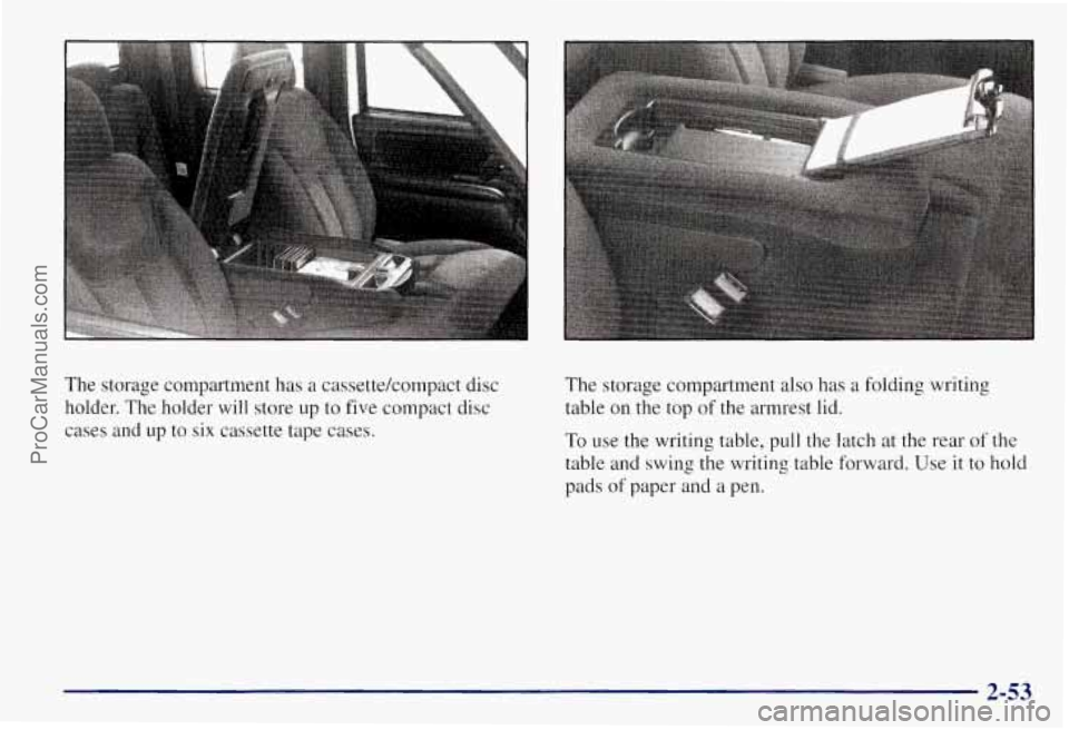 CHEVROLET SUBURBAN 1997  Owners Manual The storage  compartment  has a cassettekompact  disc 
holder.  The holder  will  store up  to  five compact  disc 
cases  and  up to  six  cassette tape cases.  The 
storage  compartment  also has a 