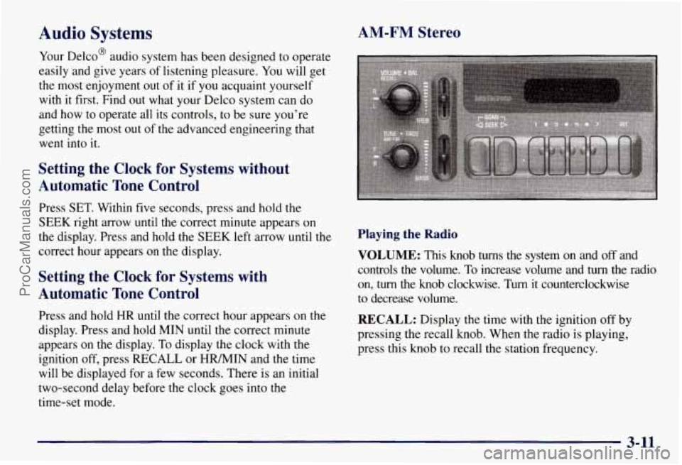 CHEVROLET SUBURBAN 1997  Owners Manual Audio Systems 
Your DelcoB audio system has been designed  to  operate 
easily  and give  years  of listening pleasure.  You will get 
the  most enjoyment out  of it if  you  acquaint yourself 
with  