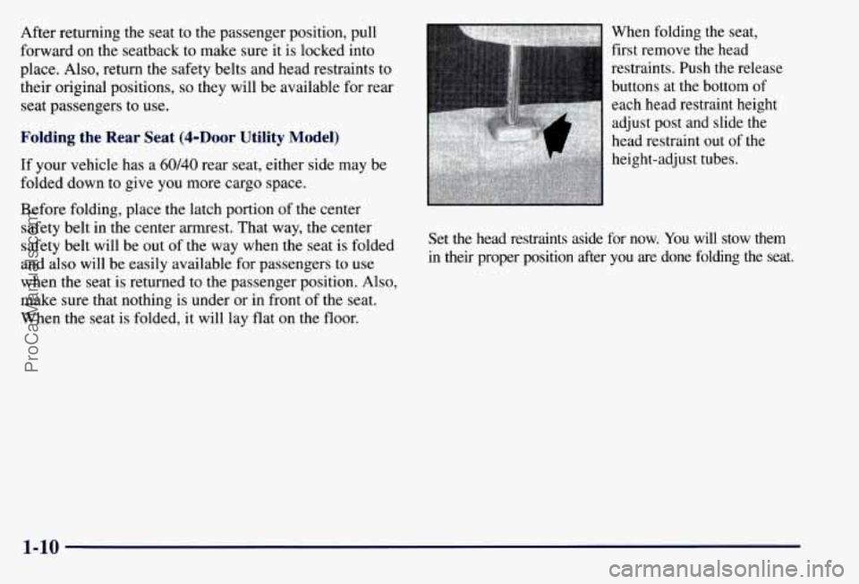 CHEVROLET SUBURBAN 1997 User Guide After returning the seat to the passenger position, pull
forward on the seatback to make sure it is locked into
place. Also, return the safety belts and head restraints
to
their origina CHEVROLET SUBURBAN 1997 User Guide After returning the seat to the passenger position, pull
forward on the seatback to make sure it is locked into
place. Also, return the safety belts and head restraints
to
their origina